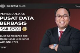 Executive Class Pengelolaan Pusat Data Berbasis SNI-8799